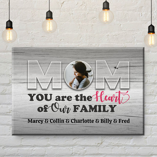 Mom You Are The Heart Of Our Family Canvas