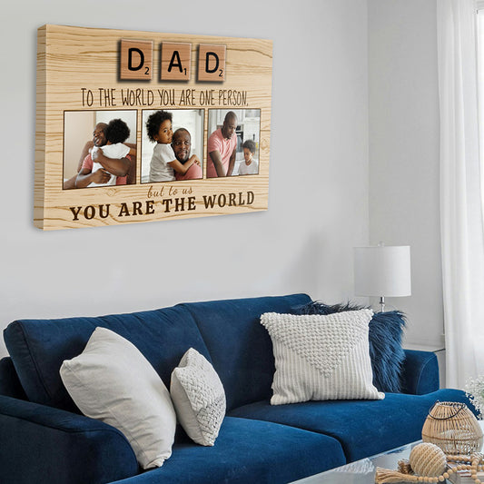 Dad You Are The World Canvas