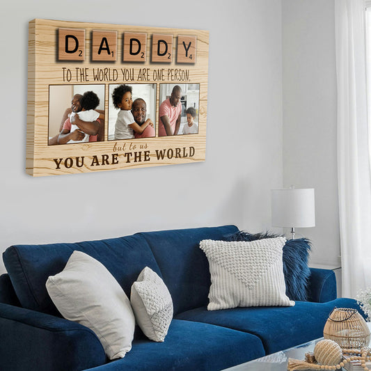 Daddy You Are The World Canvas