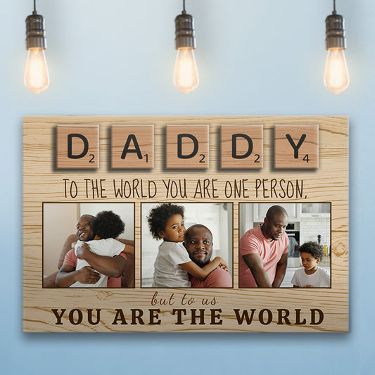 Daddy You Are The World Canvas
