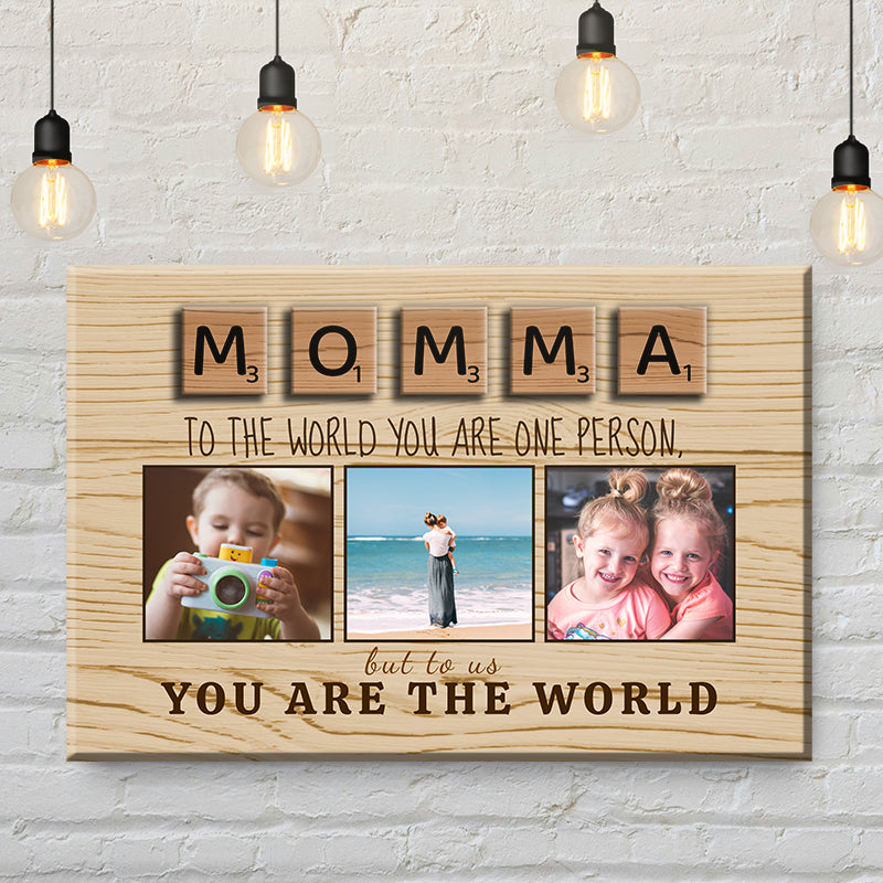 Momma You Are The World Canvas