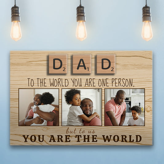 Dad You Are The World Canvas