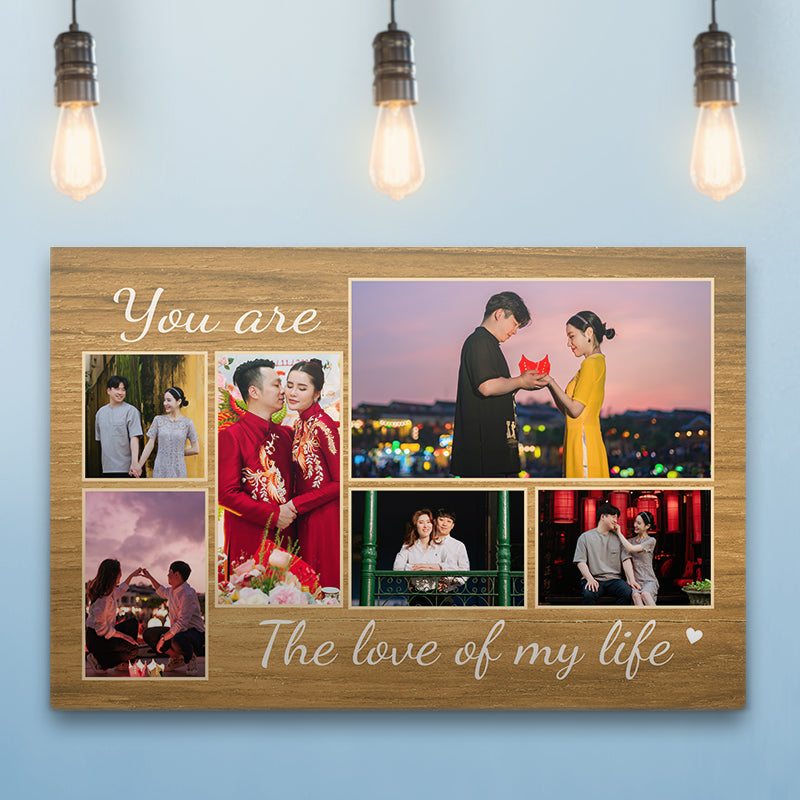 You Are The Love Of My Life Light Stained Wood Canvas