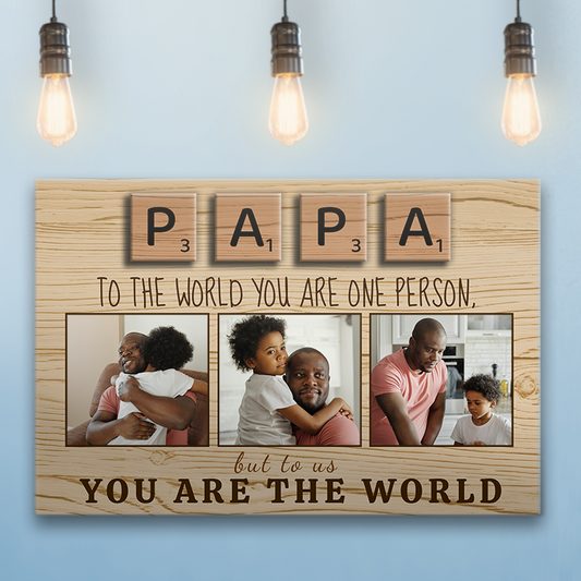 Papa You Are The World Canvas